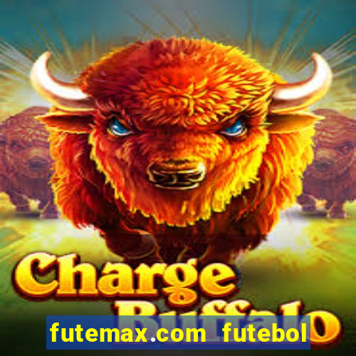 futemax.com futebol ao vivo